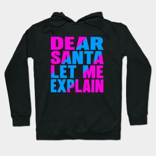 Dear Santa let me explain Hoodie